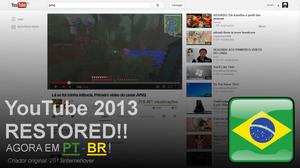 Screenshot of Youtube 2013 Restored! (NÃO ESTÁ SENDO ATUALIZADO)