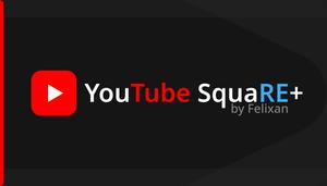 Screenshot of YouTube SquaRE+